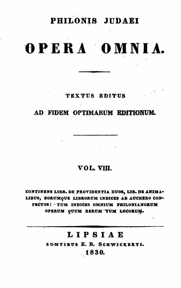 Philonis Judaei opera omnia.

Ed. M.C.E.Richter. Vol. VIII.

(Bibliotheca Sacra Patrum Ecclesiae Graecorum 2.)

Leipzig: Schwickert, 1830