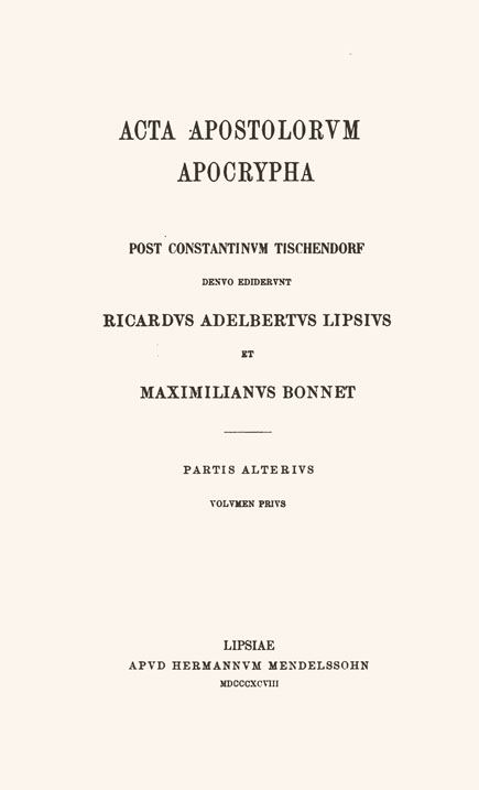 Acta apostolorum apocrypha,

post Constantinum Tischendorf.

Ed. R.A.Lipsius et M.Bonnet.

2 part. (1 vol.) Leipzig: Mendelssohn, 1896